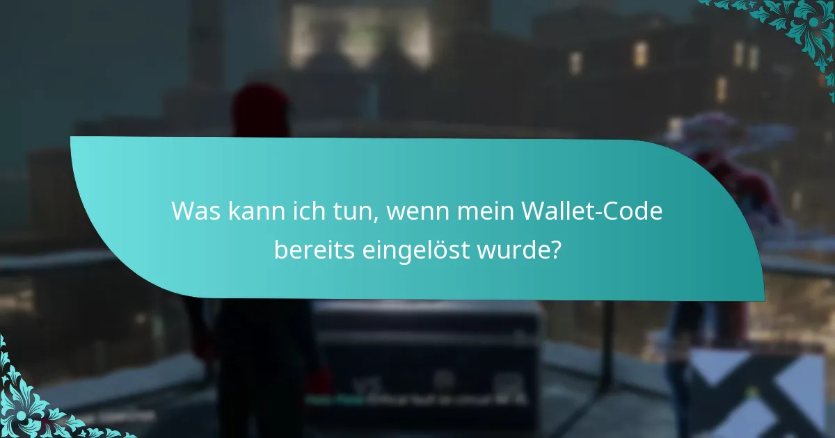 Welche Voraussetzungen sind erforderlich, bevor Sie den Wallet-Code einlösen?