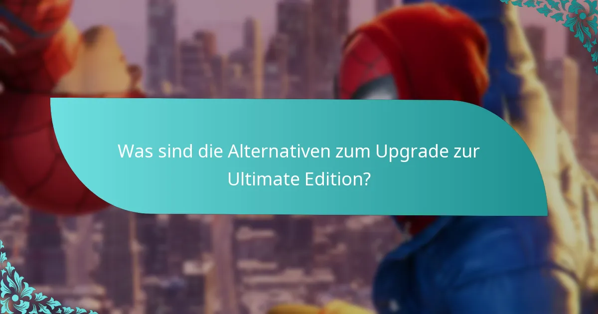 Ist das Upgrade zur Ultimate Edition den Preis wert?