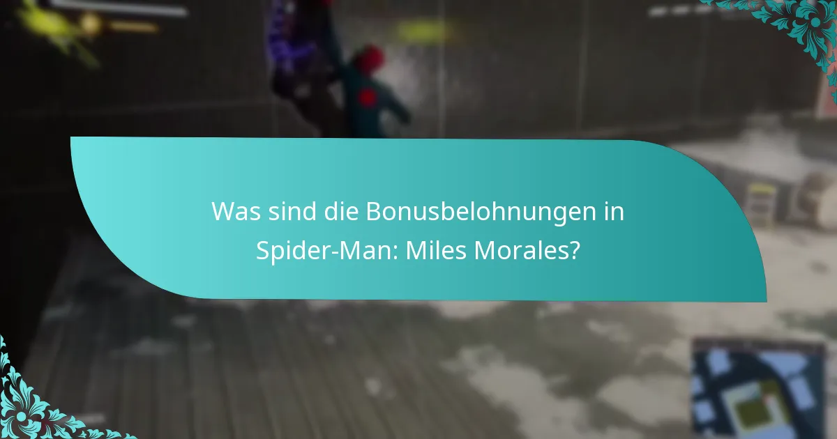 Wie können Spieler Bonusbelohnungen in Spider-Man: Miles Morales verdienen?