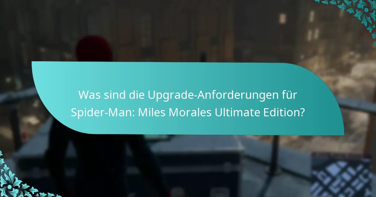 Welche neuen Funktionen sind in Spider-Man: Miles Morales Ultimate Edition enthalten?