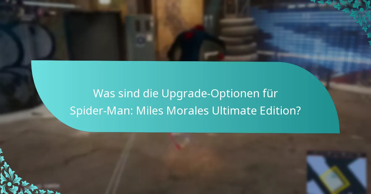 Wie upgrade ich zur Spider-Man: Miles Morales Ultimate Edition?