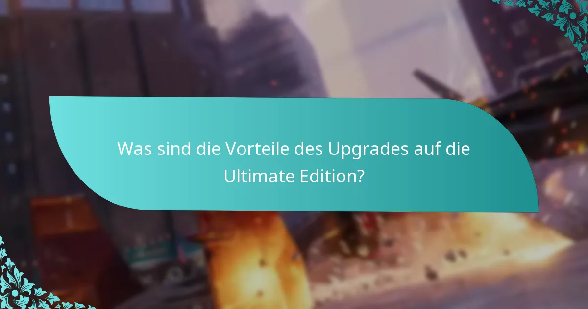 Welche Plattformen unterstützen das Ultimate Edition Upgrade?
