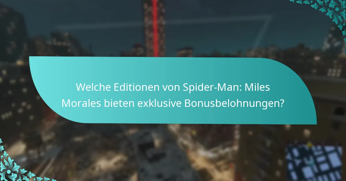 Welche Editionen von Spider-Man: Miles Morales bieten exklusive Bonusbelohnungen?