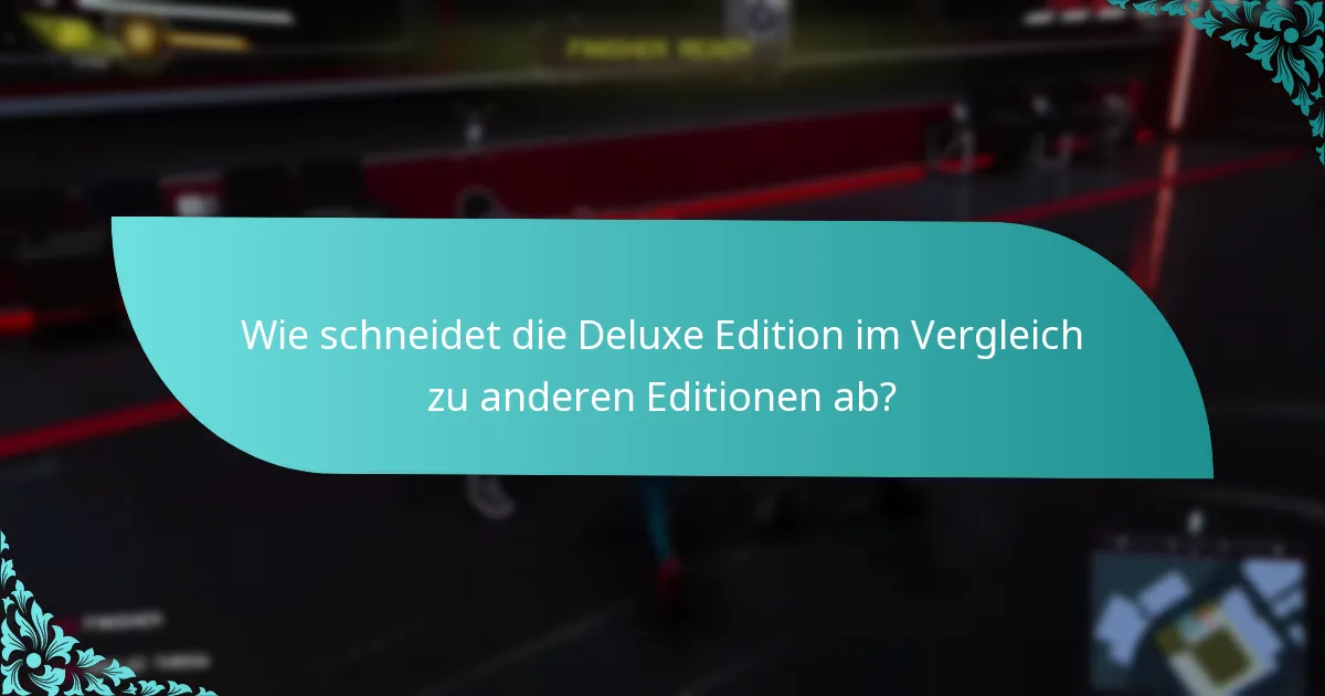 Ist der Preis der Deluxe Edition durch ihre Boni gerechtfertigt?