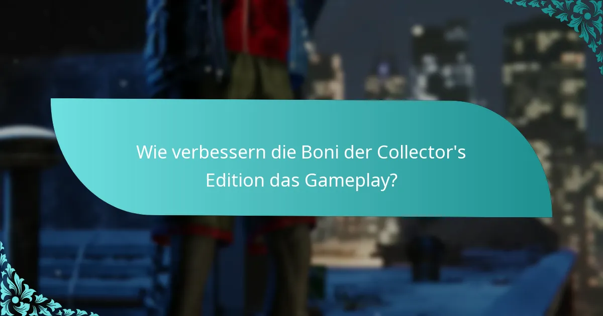 Was sind die Risiken beim Kauf der Collector’s Edition?